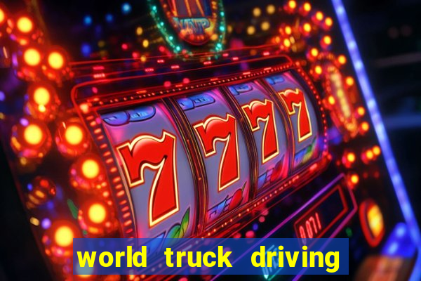 world truck driving simulator tudo desbloqueado